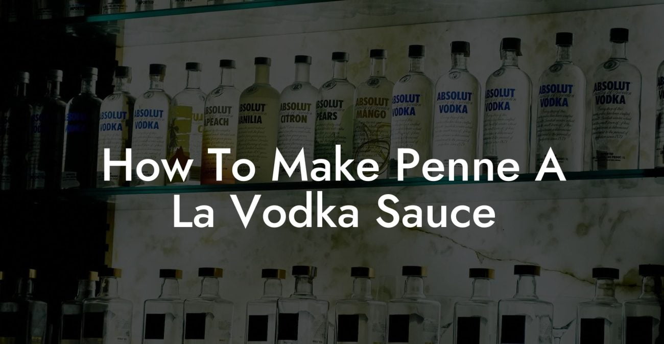 How To Make Penne A La Vodka Sauce