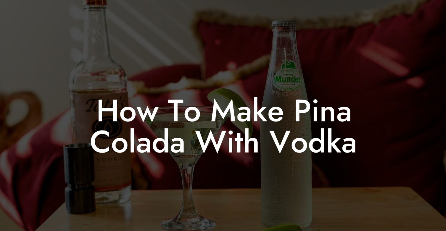 How To Make Pina Colada With Vodka Vodka Doctors