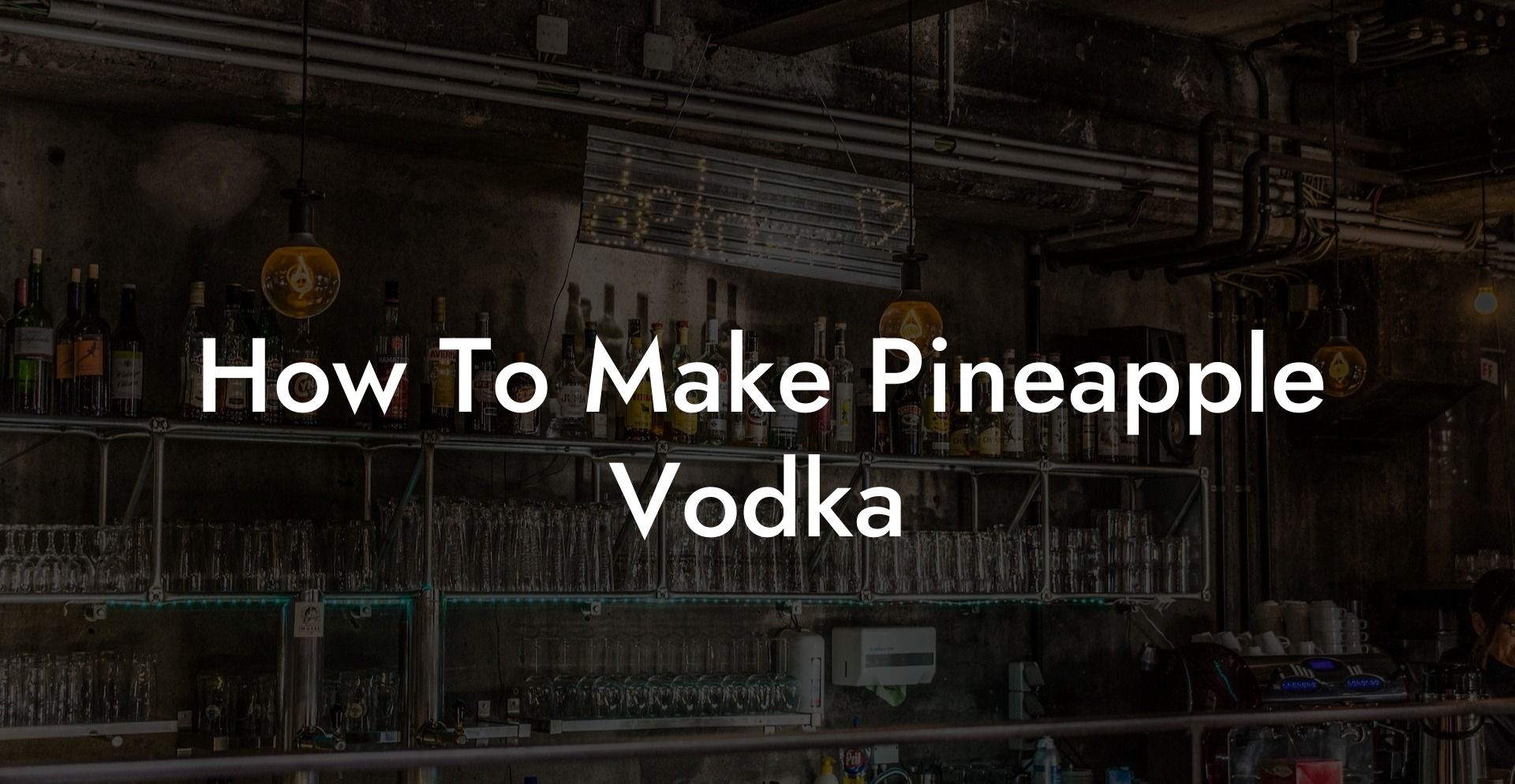 How To Make Pineapple Vodka