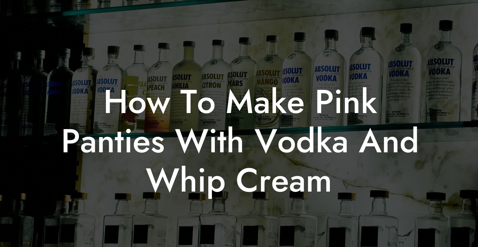 How To Make Pink Panties With Vodka And Whip Cream