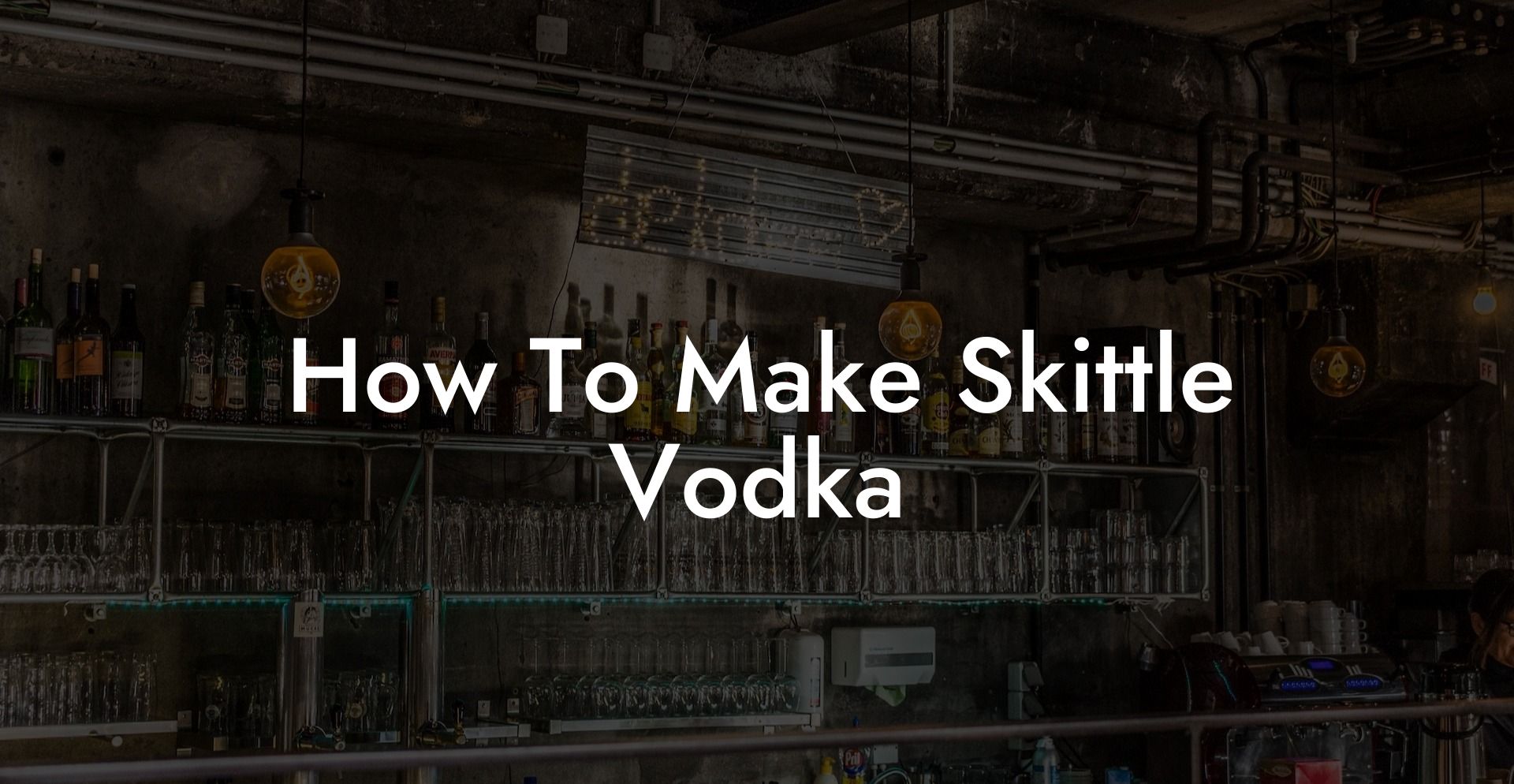 How To Make Skittle Vodka