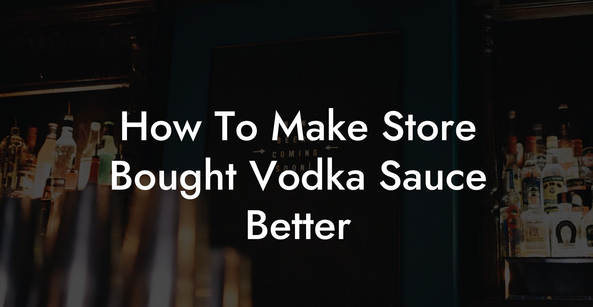 How To Make Store Bought Vodka Sauce Better