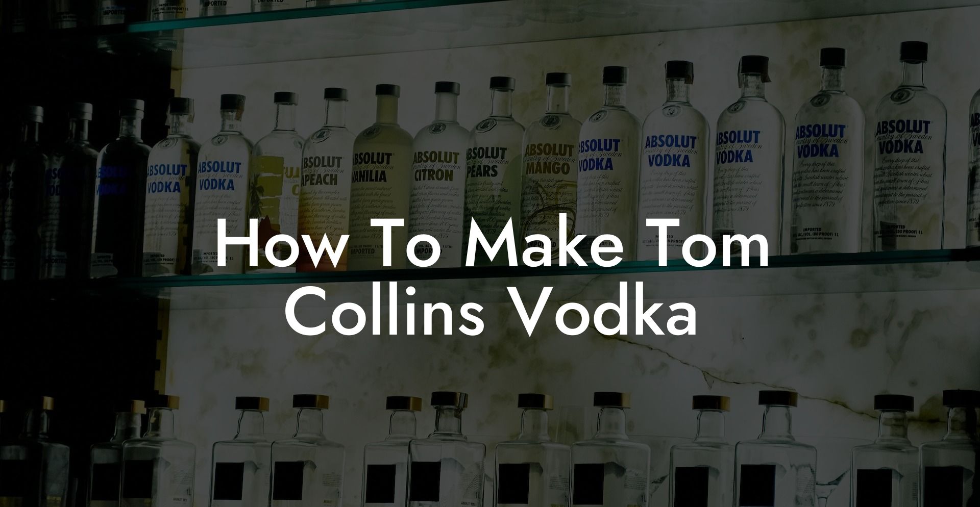 How To Make Tom Collins Vodka
