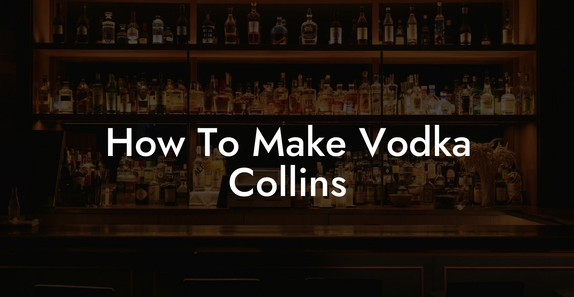 How To Make Vodka Collins
