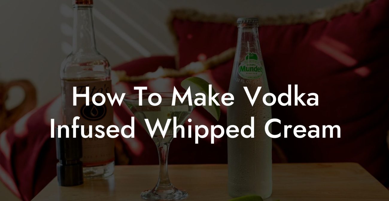 How To Make Vodka Infused Whipped Cream