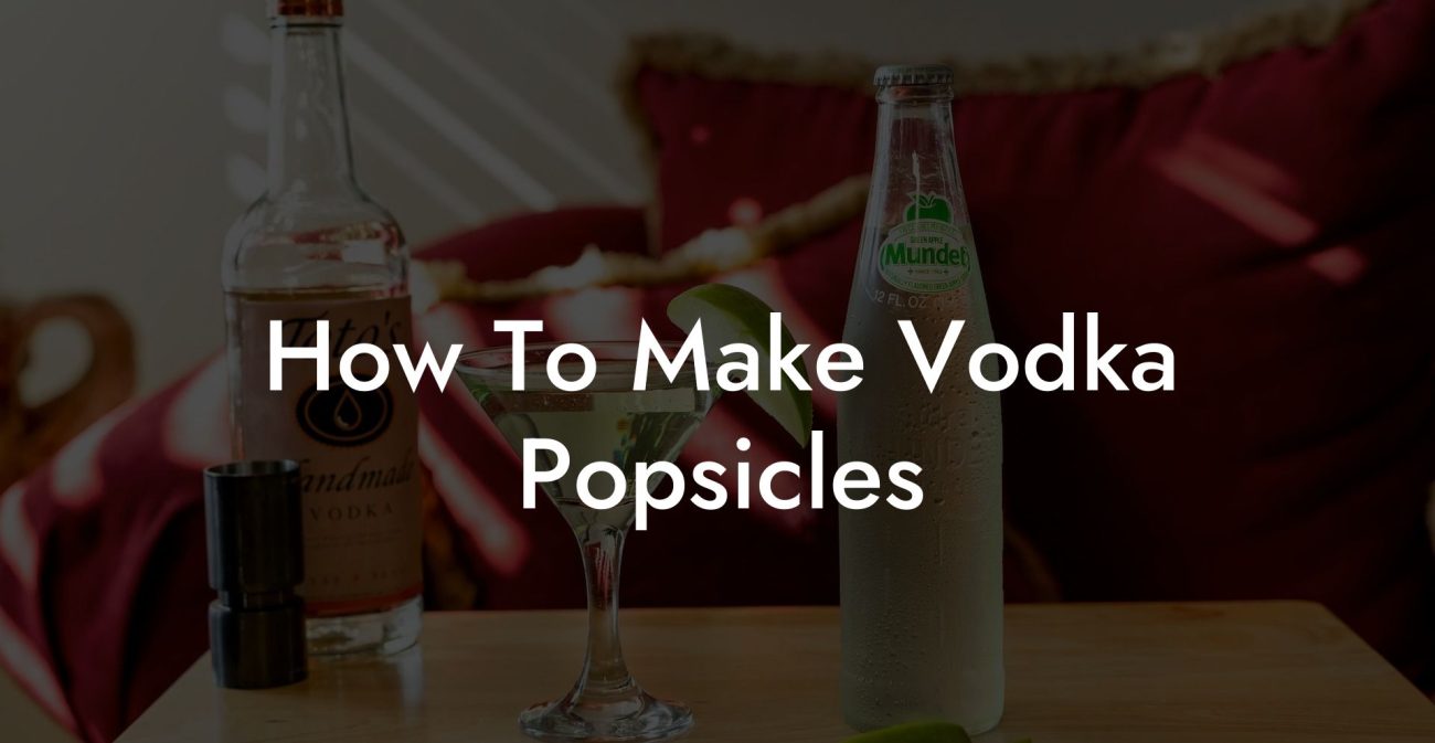 How To Make Vodka Popsicles