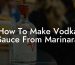 How To Make Vodka Sauce From Marinara