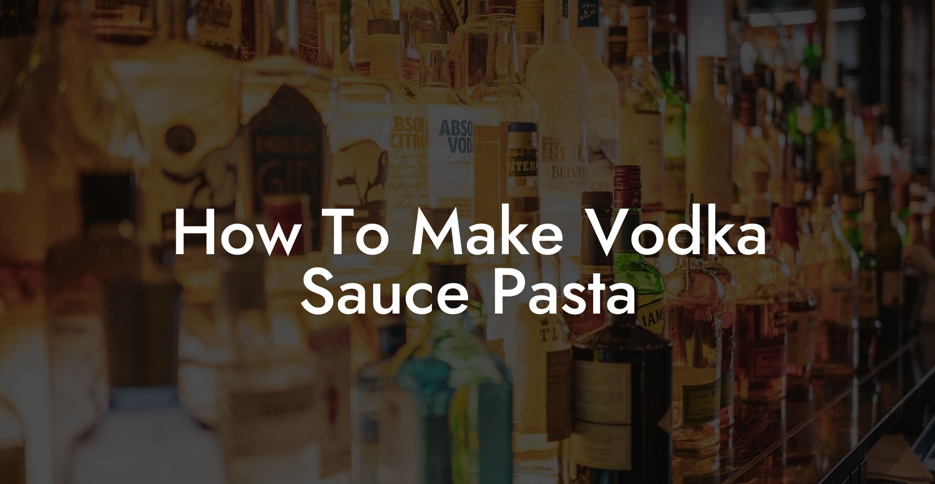 How To Make Vodka Sauce Pasta