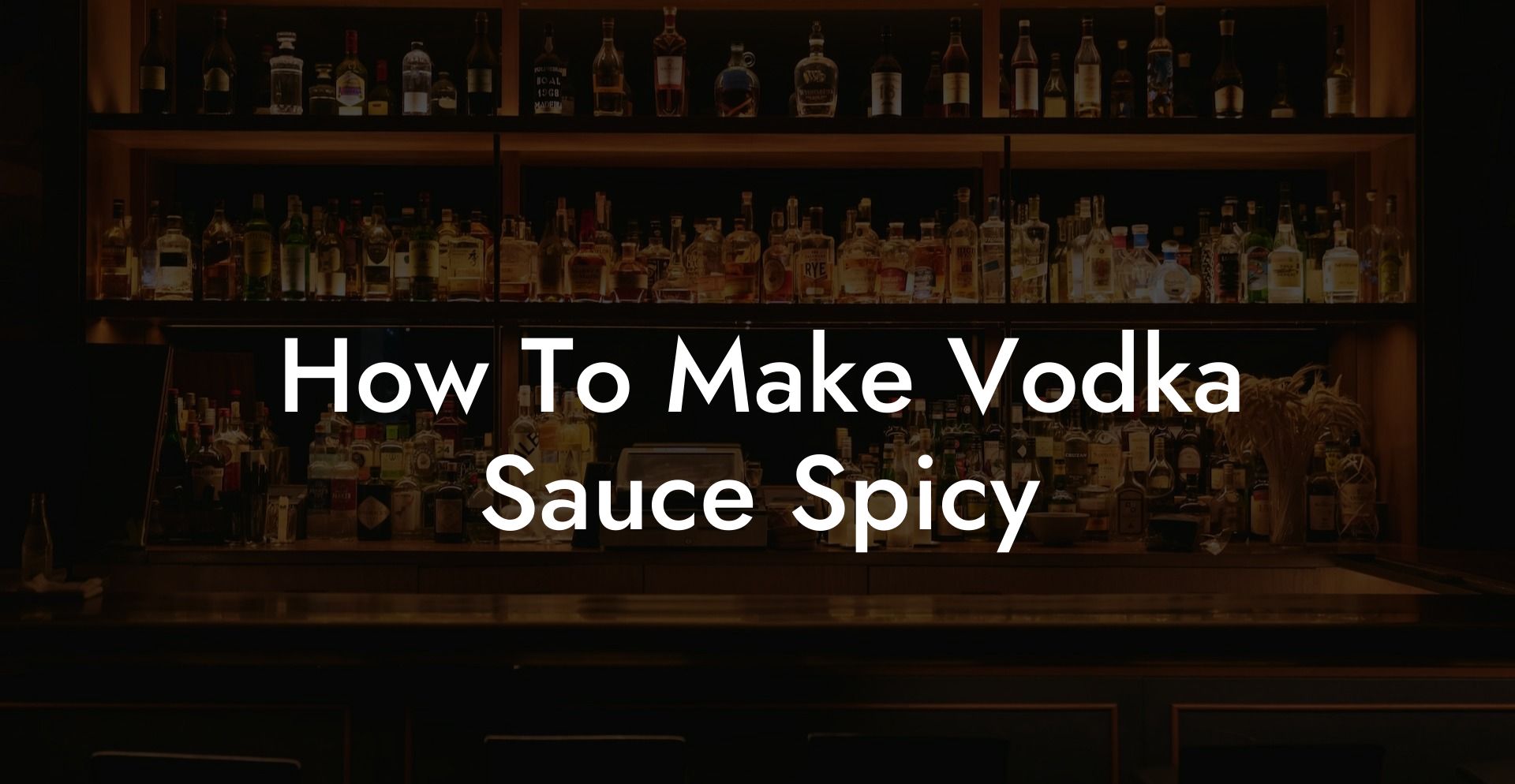 How To Make Vodka Sauce Spicy