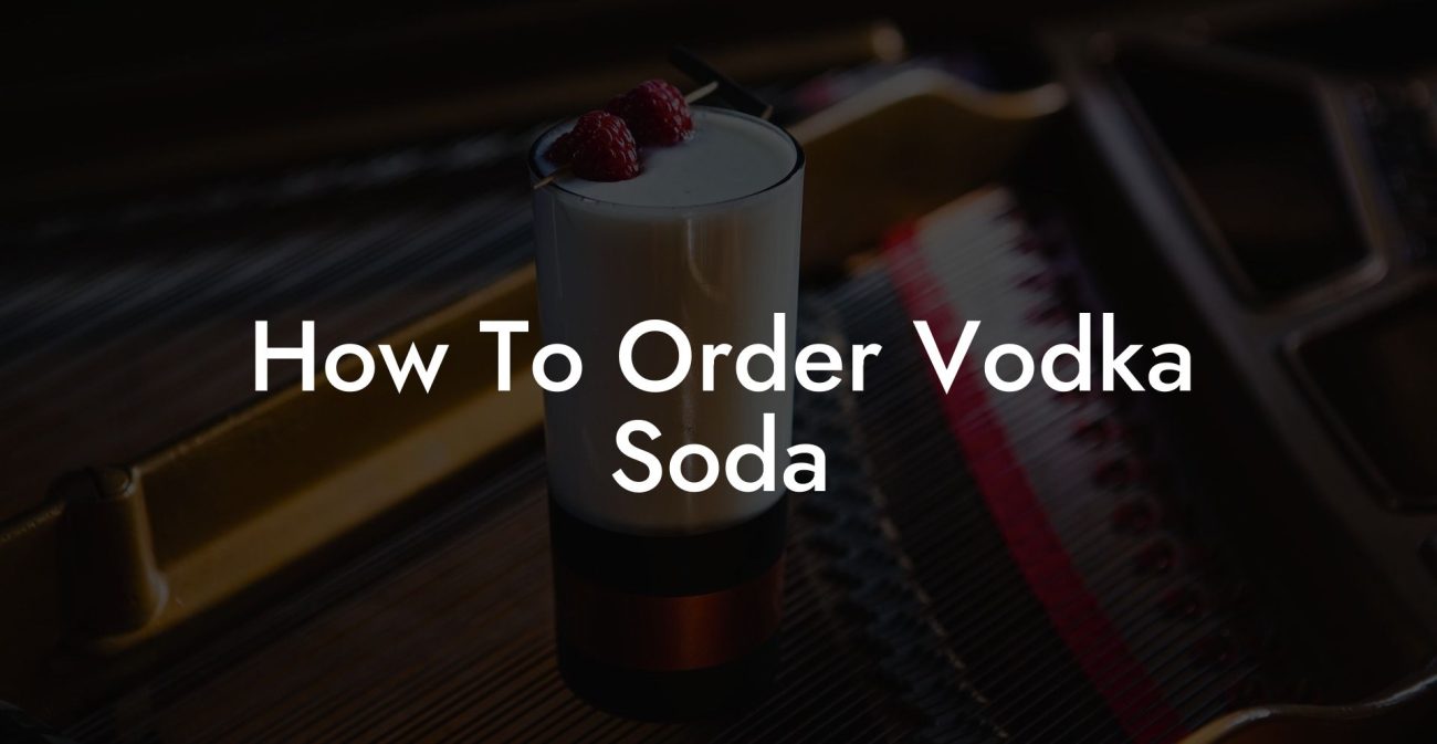 How To Order Vodka Soda