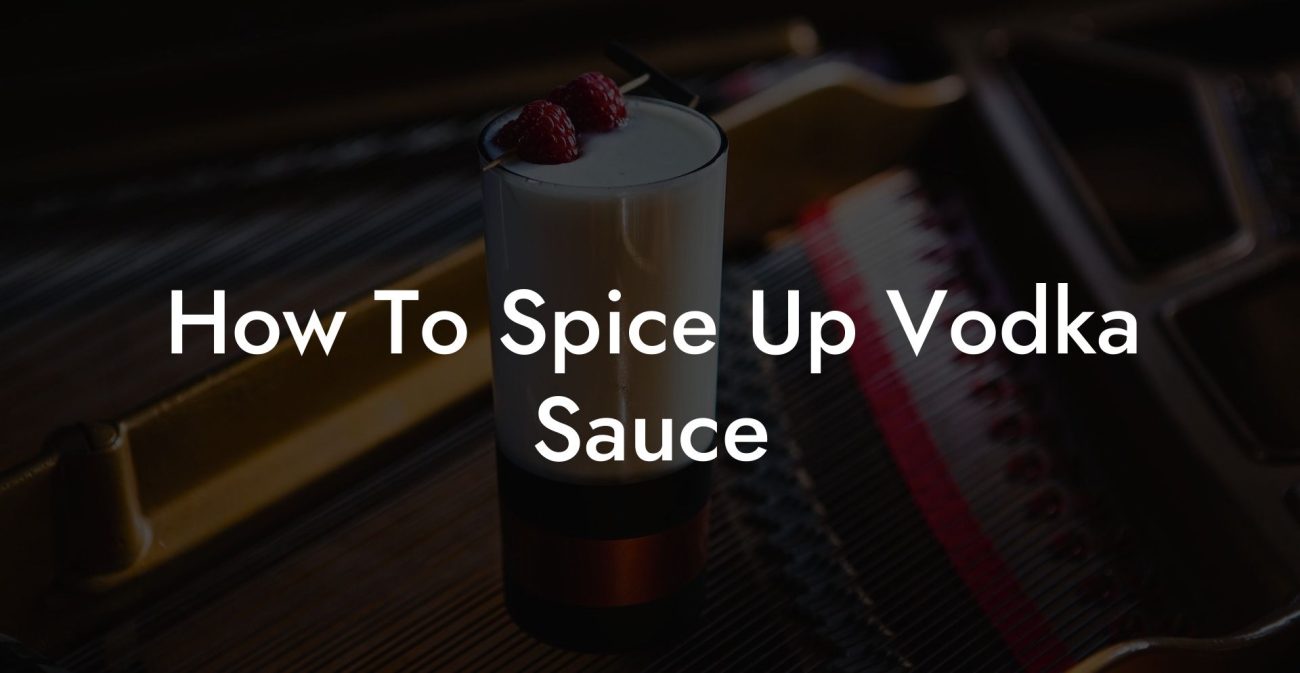 How To Spice Up Vodka Sauce