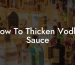 How To Thicken Vodka Sauce
