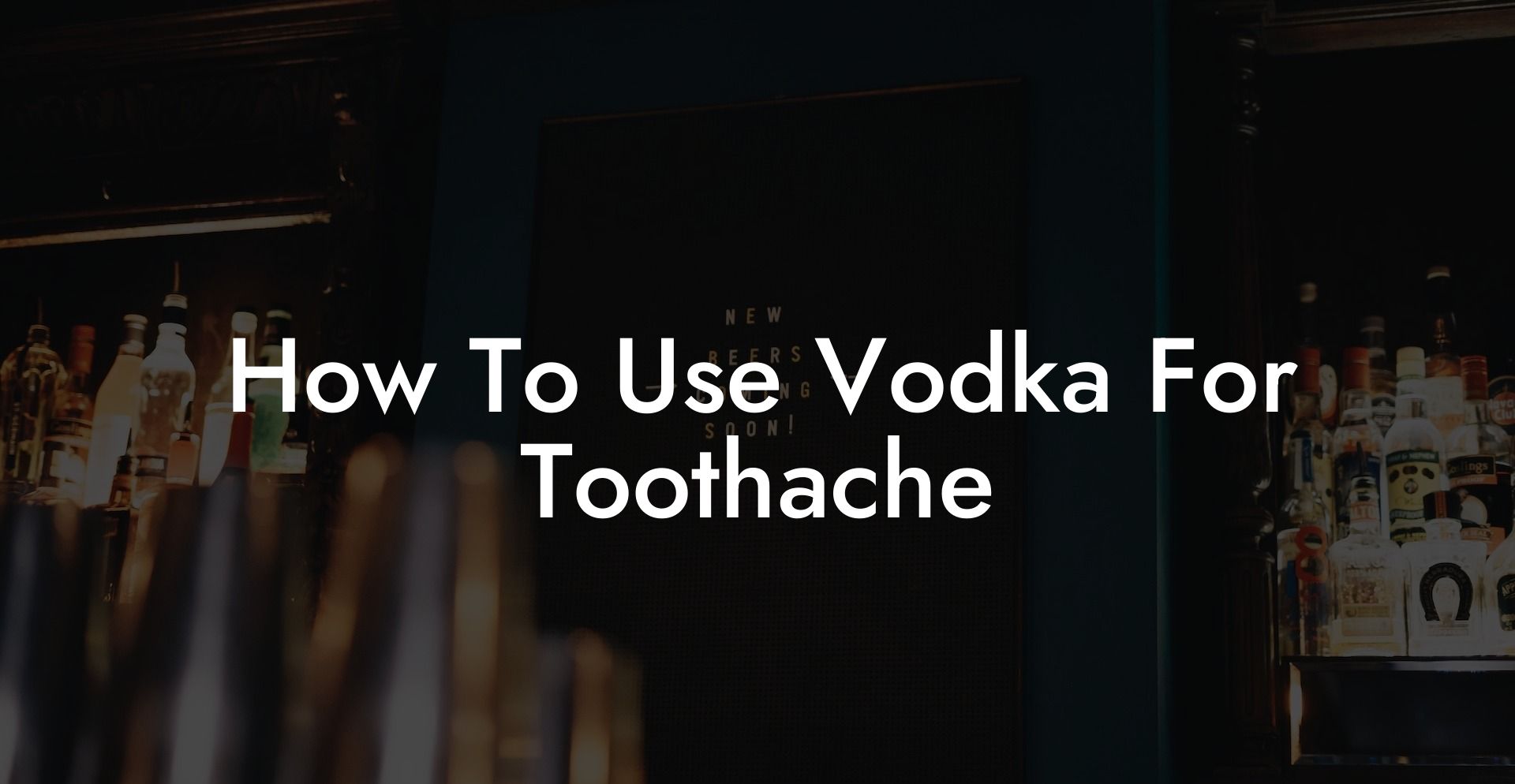How To Use Vodka For Toothache
