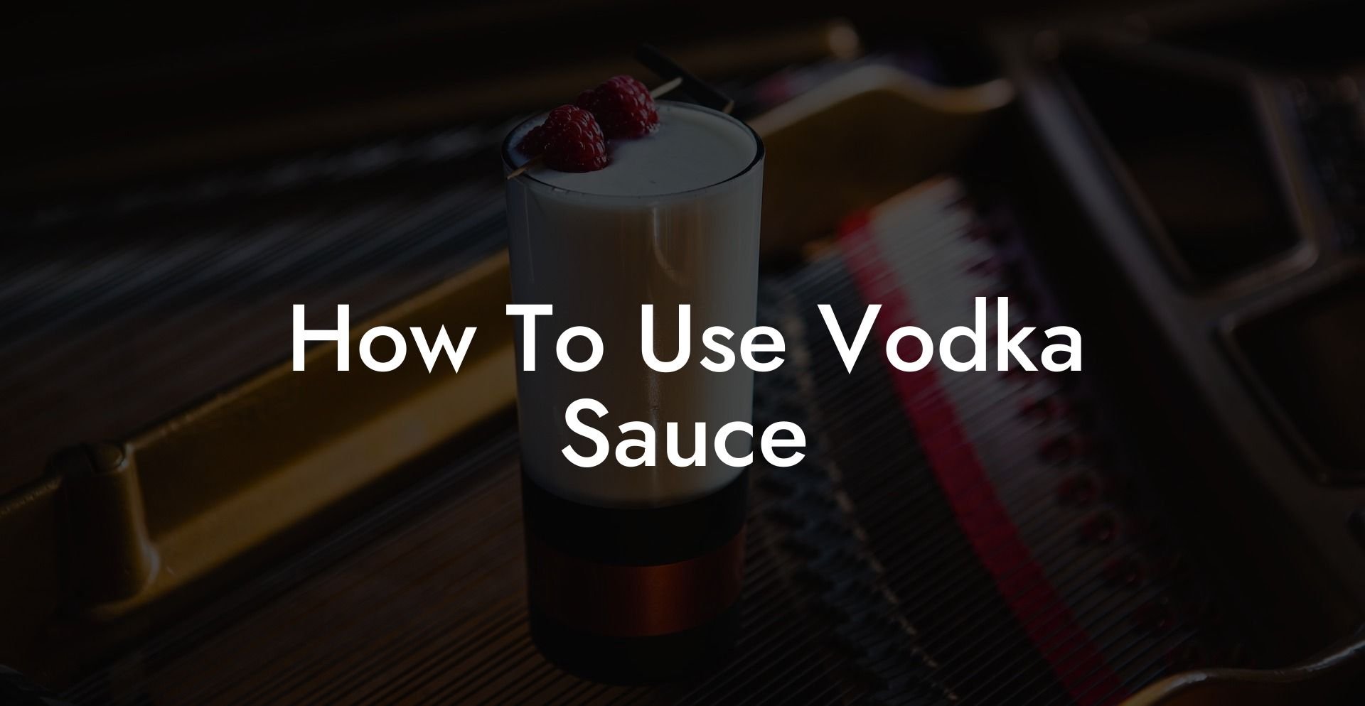 How To Use Vodka Sauce