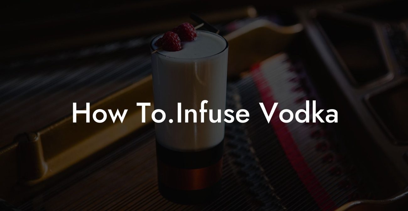 How To.Infuse Vodka