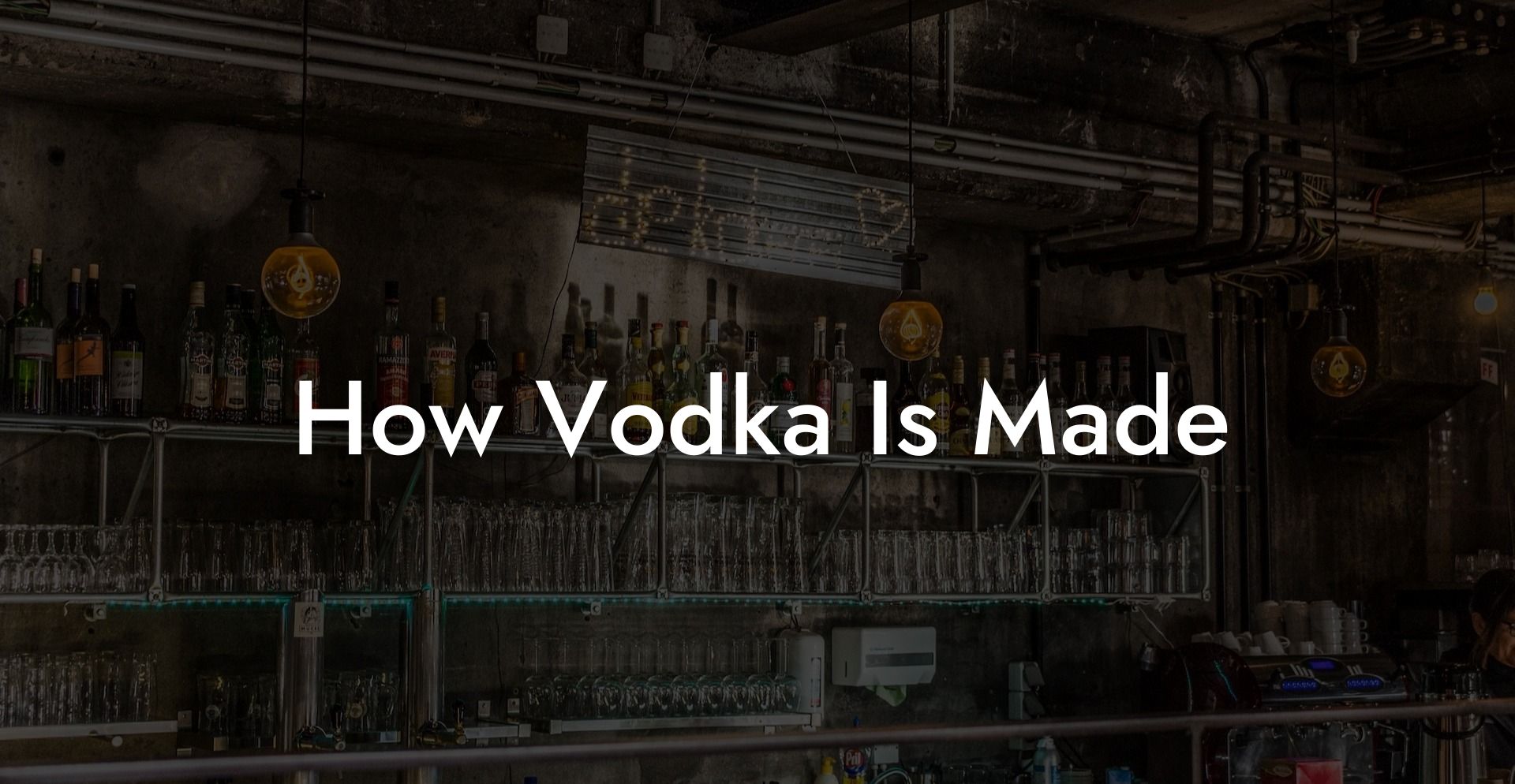 How Vodka Is Made