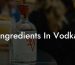 Ingredients In Vodka