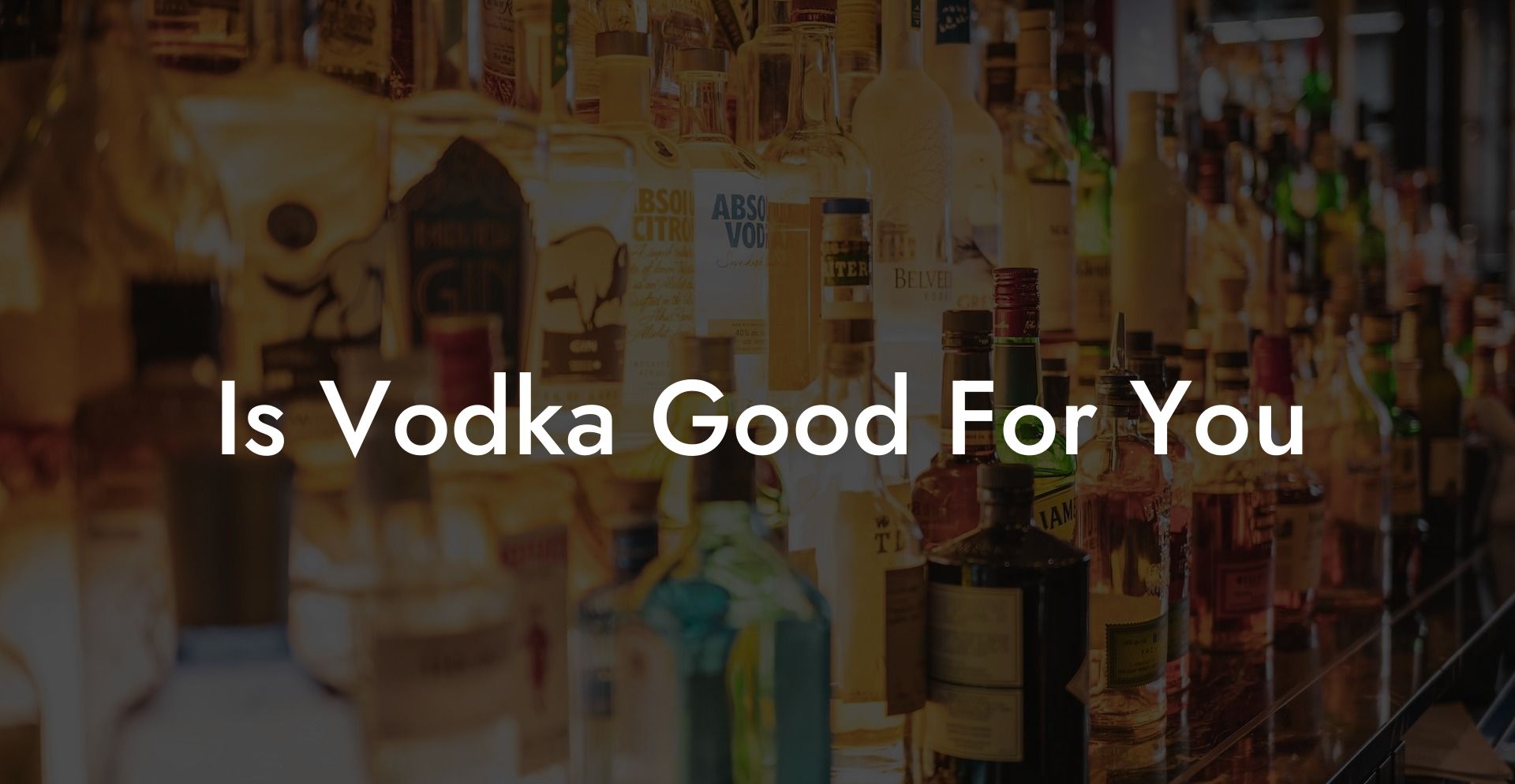 Is Vodka Good For You