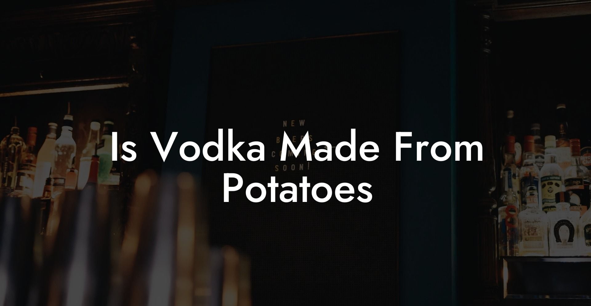 Is Vodka Made From Potatoes