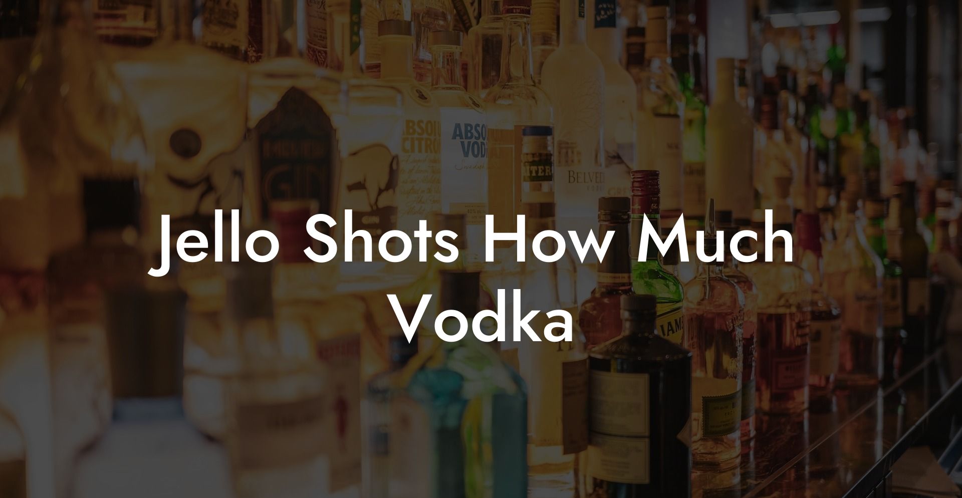 Jello Shots How Much Vodka
