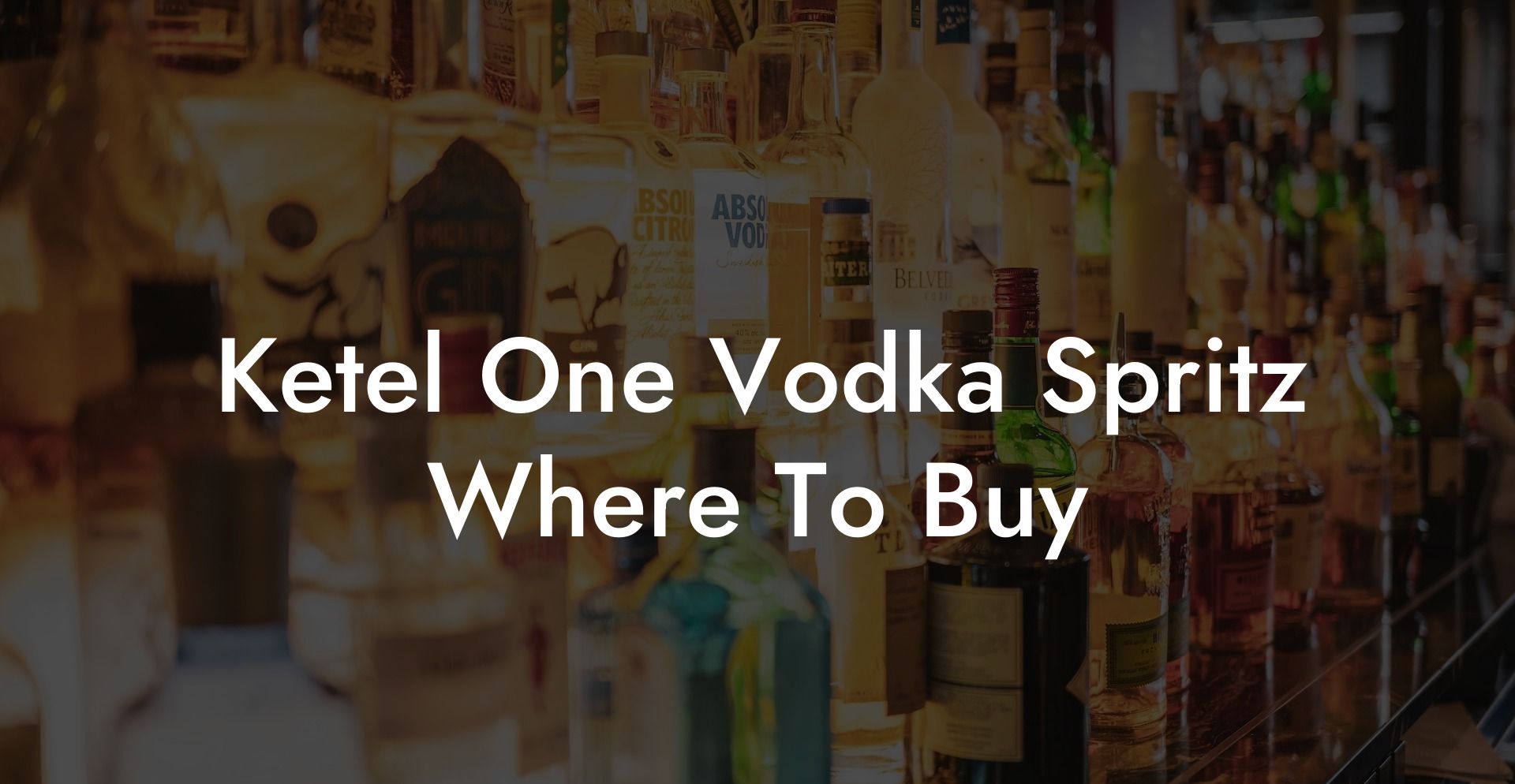 Ketel One Vodka Spritz Where To Buy