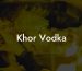 Khor Vodka