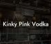 Kinky Pink Vodka