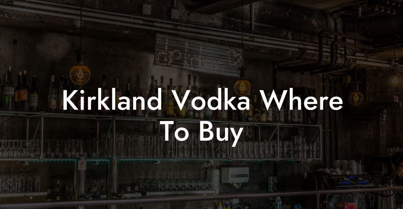 Kirkland Vodka Where To Buy