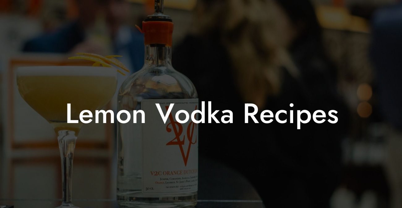 Lemon Vodka Recipes