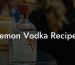 Lemon Vodka Recipes