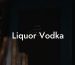 Liquor Vodka