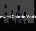 Lowest Calorie Vodka