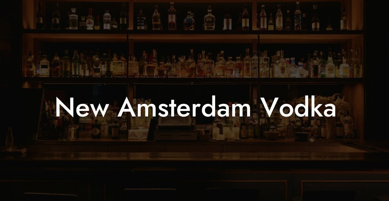 New Amsterdam Vodka