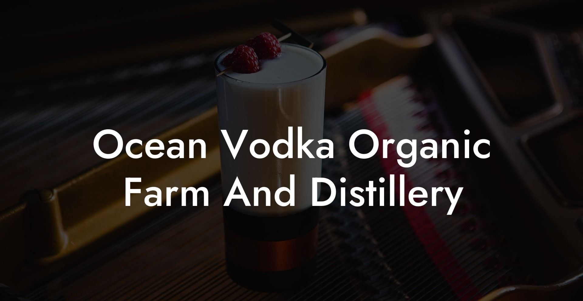 Ocean Vodka Organic Farm And Distillery