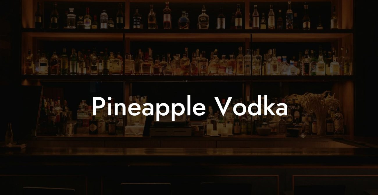 Pineapple Vodka