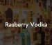 Rasberry Vodka