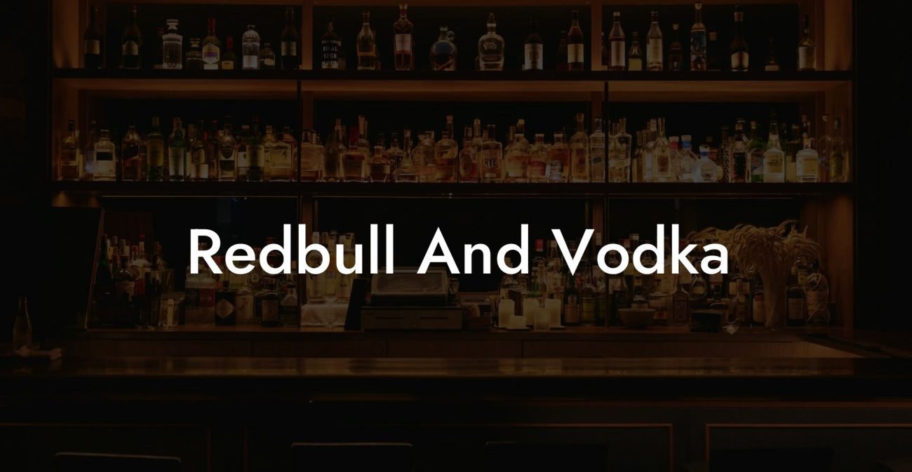 Redbull And Vodka