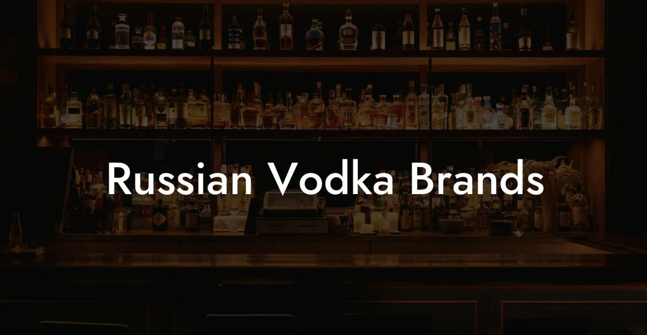 Russian Vodka Brands