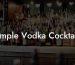 Simple Vodka Cocktails