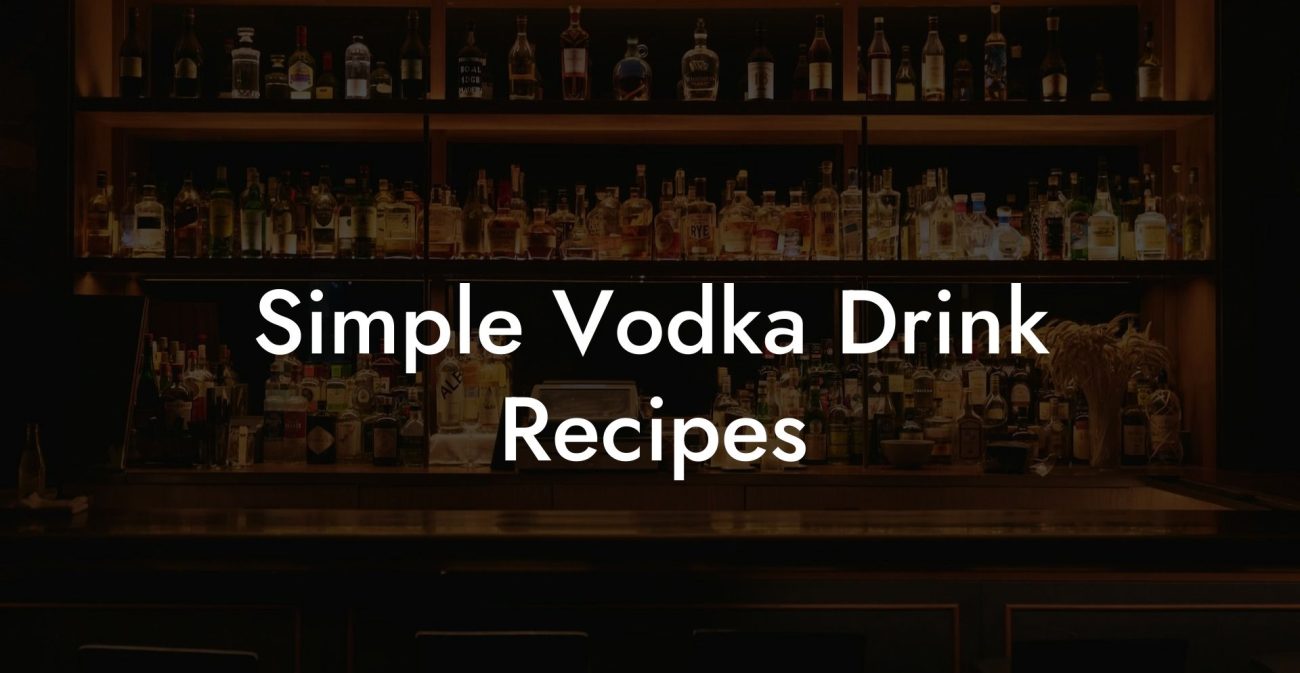 Simple Vodka Drink Recipes