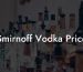 Smirnoff Vodka Price