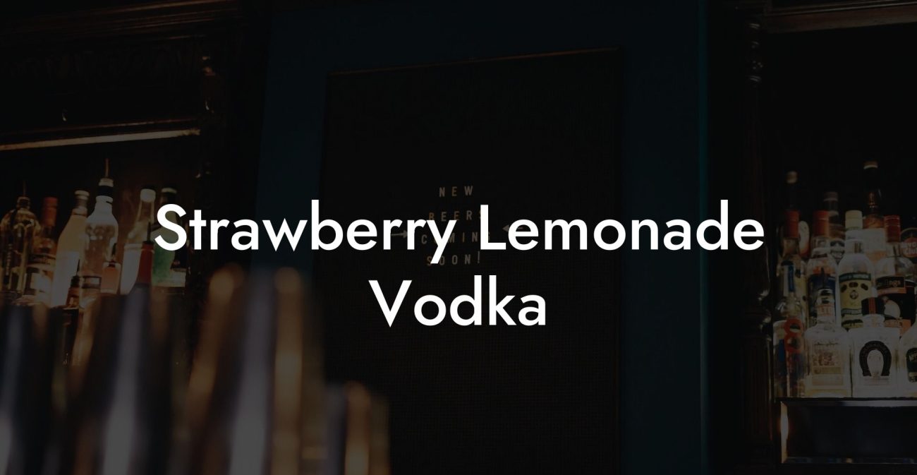 Strawberry Lemonade Vodka