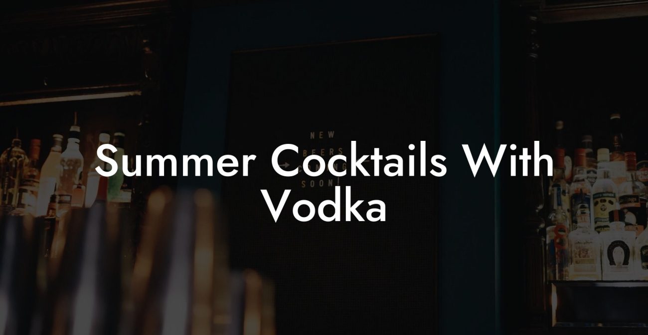 Summer Cocktails With Vodka
