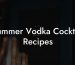 Summer Vodka Cocktail Recipes