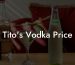 Tito's Vodka Price