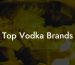 Top Vodka Brands