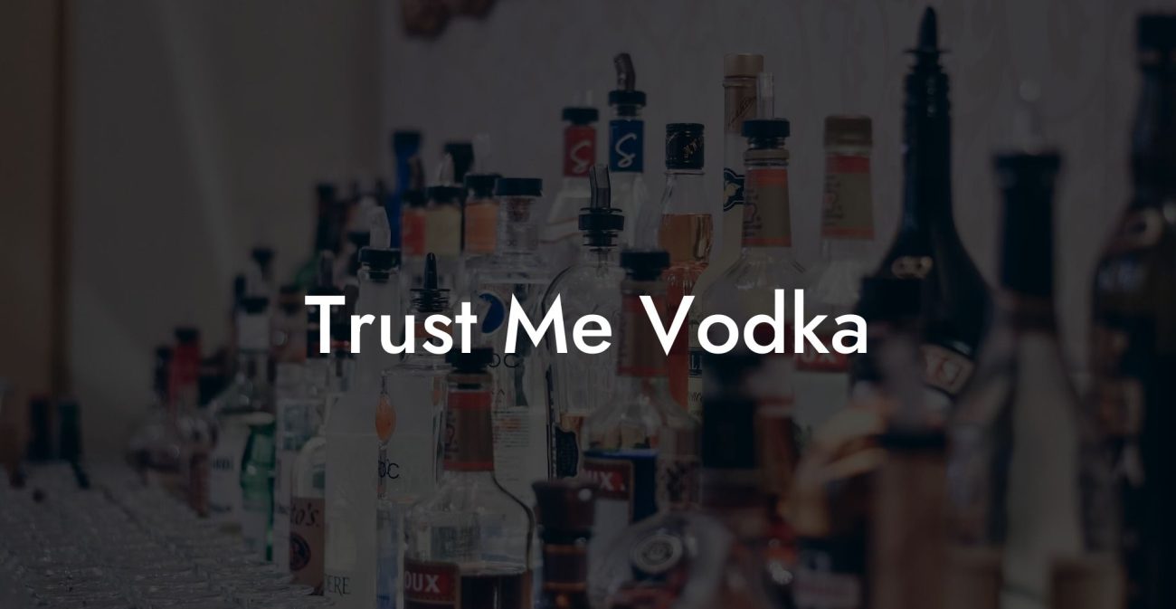 Trust Me Vodka