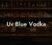 Uv Blue Vodka