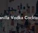 Vanilla Vodka Cocktails