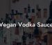 Vegan Vodka Sauce